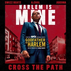 Godfather Of Harlem Ft. Swizz Beatz, A.chal & Jidenna - Cross The Path